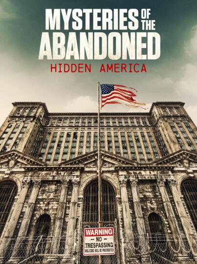 [废弃建筑之谜隐秘的美国 Mysteries of the Abandoned: Hidden America][第一季共6集][英语中字]1080P下载