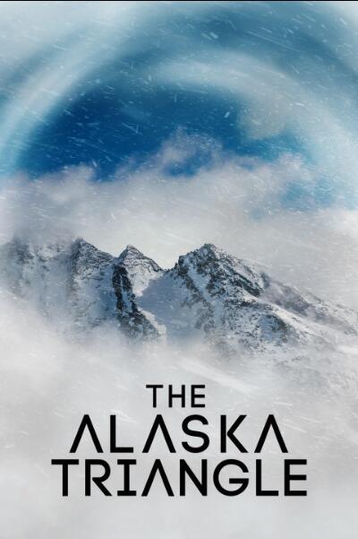 [阿拉斯加三角洲 The Alaska Triangle][第二季共10集][纪录片][英语中字]1080P下载