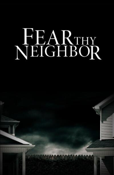 [恐怖邻居 Fear Thy Neighbor][第五季共10集][纪录片][英语中字]1080P下载