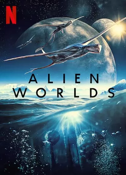 [外星世界 Alien Worlds][4集][Netflix纪录片][英语配音官方中字] 1080下载