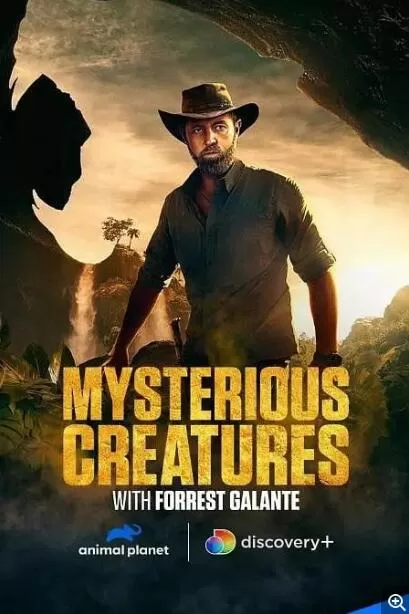 [神秘生物 Mysterious Creatures With Forrest Galante][第一季共6集][纪录片][英语中字]1080P下载