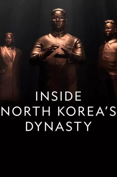 [朝鲜王朝内幕 Inside North Korea’s Dynasty][4集][纪录片][原声中字]1080P下载