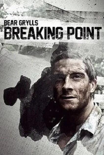 纪录片[贝尔同行之突破极限/贝尔的勇气特训班Bear Grylls: Breaking Point]第一季共6集英语中字