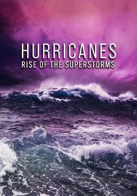 SCI纪录片[超级飓风：探秘巨型风暴 Super Hurricanes: Inside Monster Storms]第