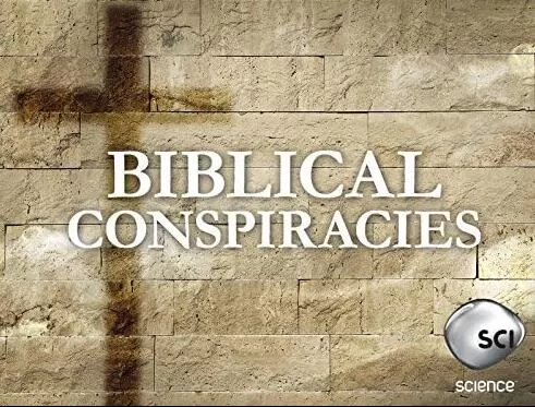 SCI纪录片[圣经阴谋论 Biblical.Conspiracies]第二季共1集 英语中字1080P下载