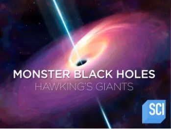 SCI纪录片[巨型黑洞：霍金的 “巨兽” Monster Black Holes_ Hawking's Giants ]第一季共1集 英语中字1080P下载